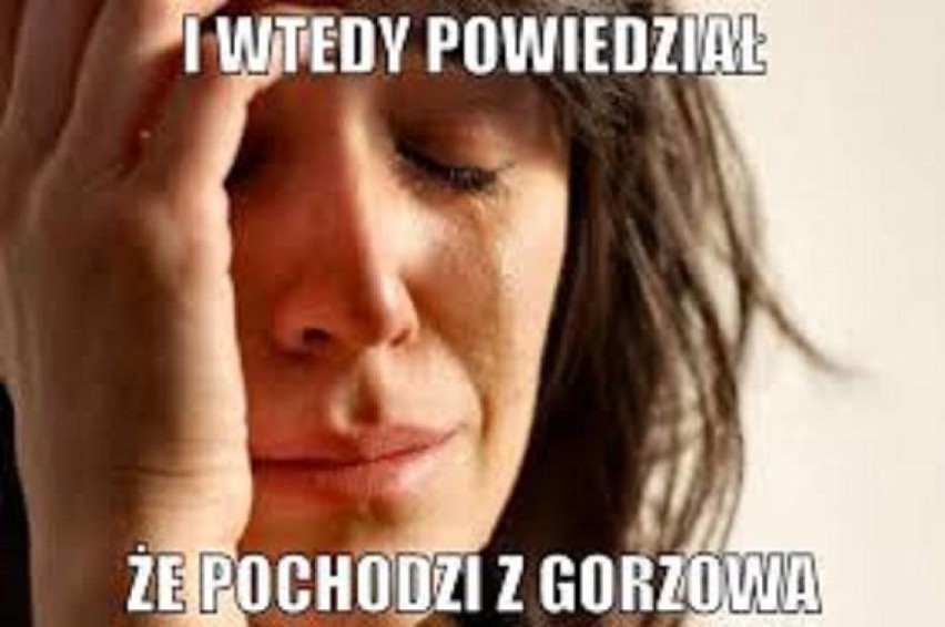 Najlepsze memy o Zielonej Górze i Gorzowie. Czy śmieszą Was...