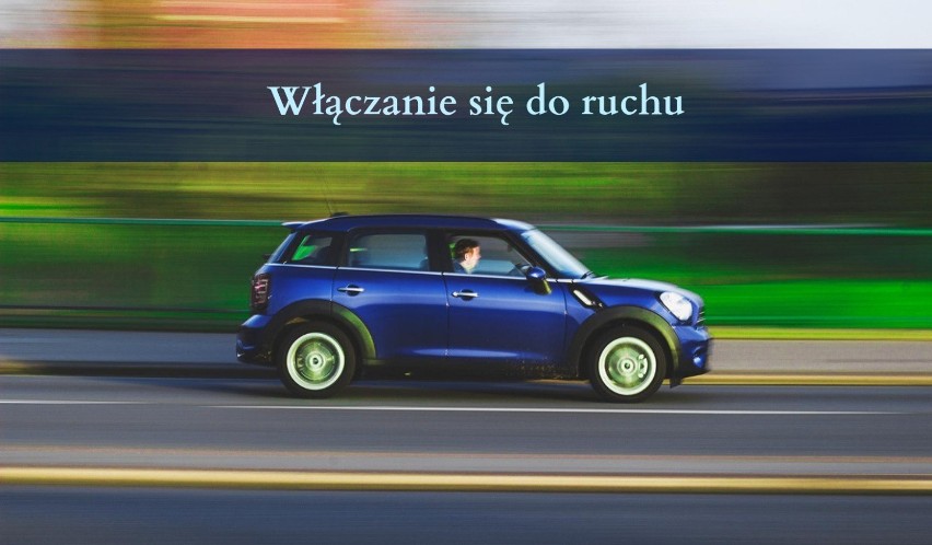 Włączanie się do ruchu

300 zł 

- Nieustąpienie...