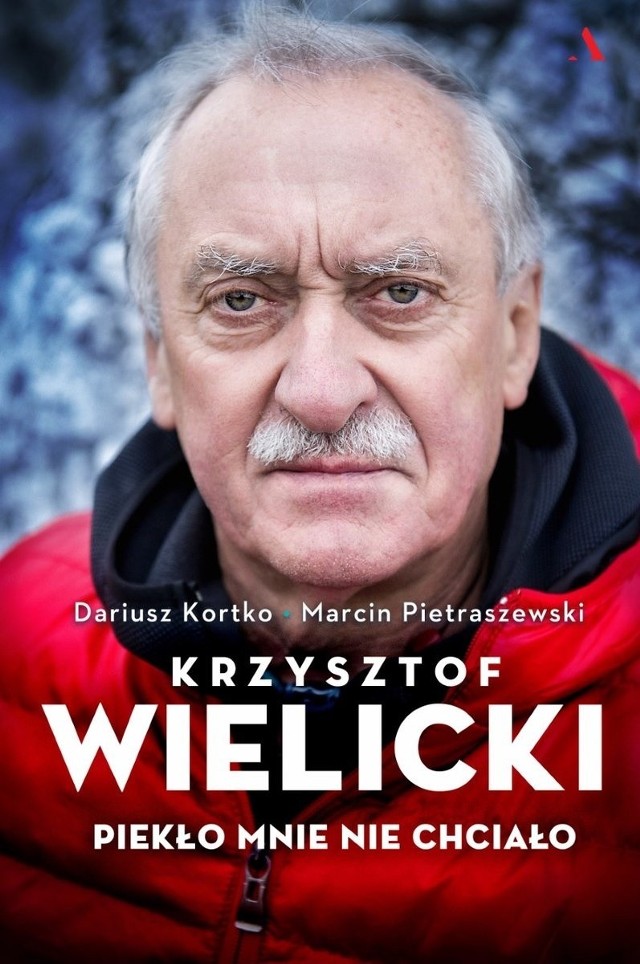 Dariusz Kortko, Marcin Pietraszewski, "Krzysztof Wielicki. Piekło mnie nie chciało", Wydawnictwo Agora, Warszawa 2019, stron 360