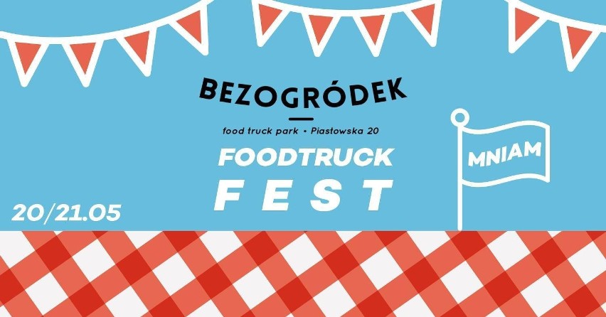 SOBOTA, 20 MAJA 2017, 11:00  
Bezogródek food truck park,...