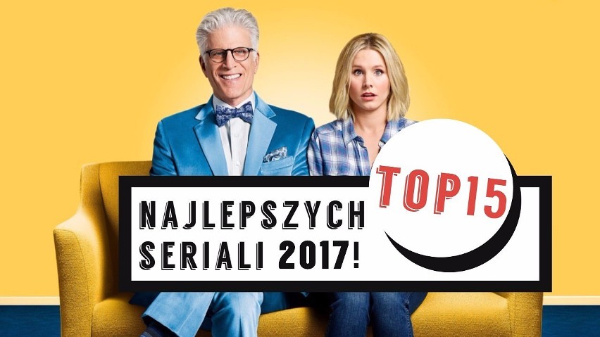 Najlepsze seriale 2017 roku. TOP15 najciekawszych produkcji  [RANKING]