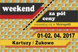 Weekend za pół ceny 2017  w Kartuzach i Żukowie. Zobacz, gdzie będzie taniej