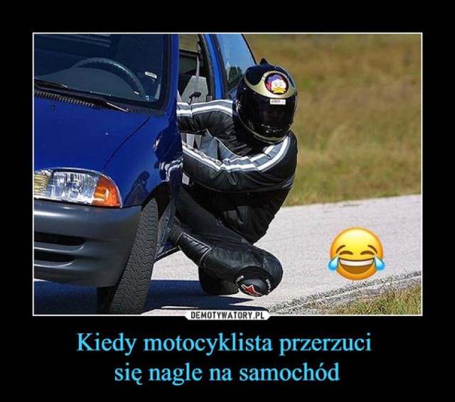Zobacz najlepsze memy o motocyklistach na sezon motocyklowy 2018  [DEMOTYWATORY] | Poznań Nasze Miasto