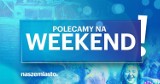 Imprezy w weekend - Włocławek. Co gdzie kiedy we Włocławku? [14-16 czerwca 2019]