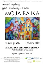 "MOJA BAJKA" wernisaż wystawy Sylwii Gromackiej-Staśko