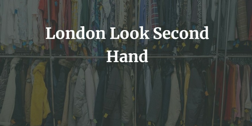 London Look Second Hand...