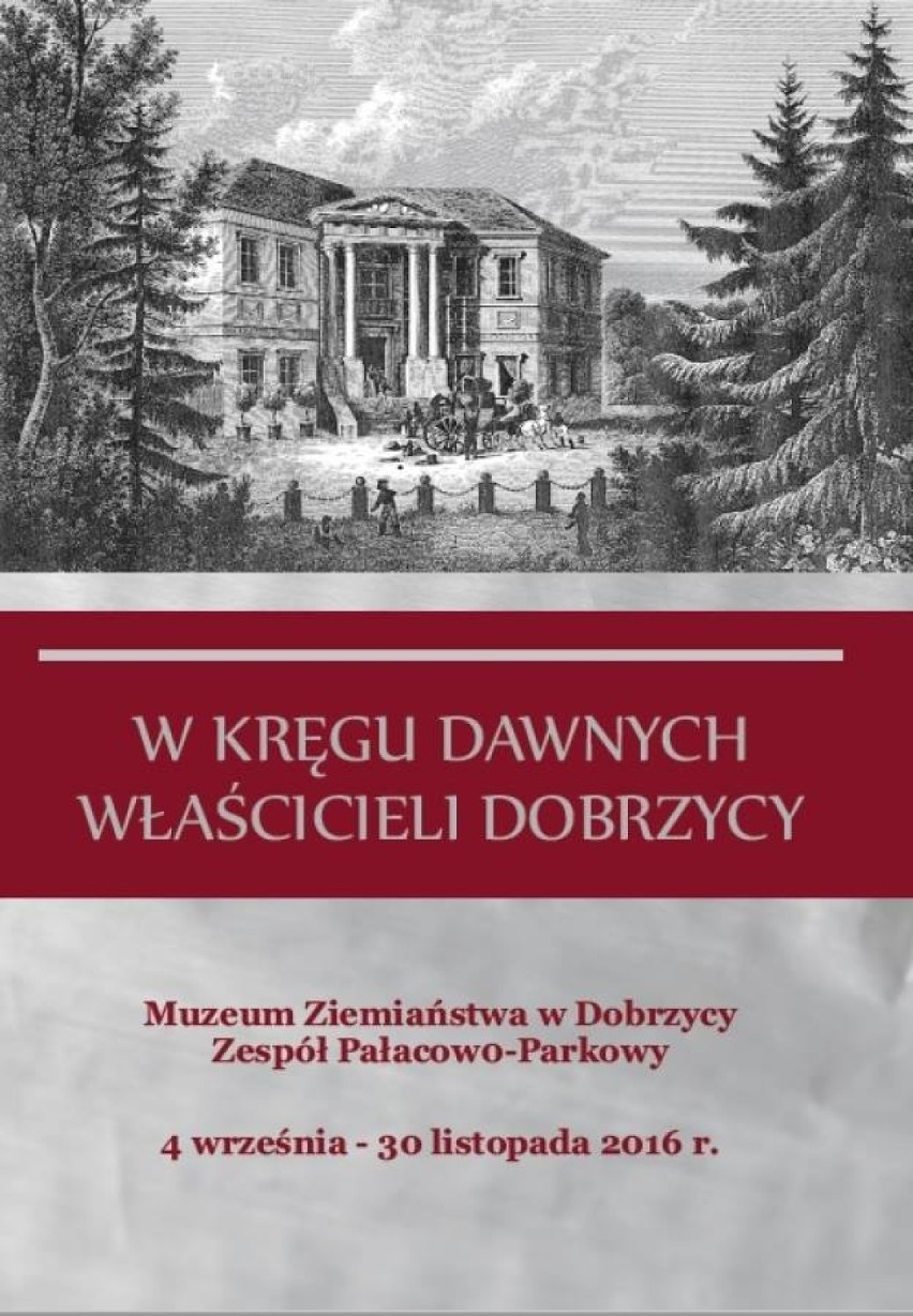 Muzeum Ziemiaństwa ,,W kręgu dawnych właścicieli Dobrzycy''