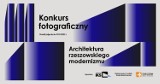 Konkurs fotograficzny „Architektura rzeszowskiego modernizmu” (1918-1939)