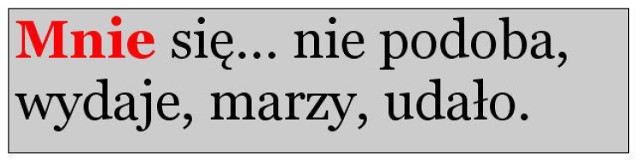 &quot;Mnie&quot; na początku wypowiedzenia.