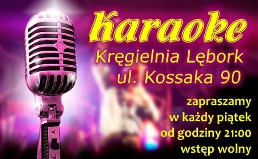 LĘBORK - Karaoke w Lęborskiej Kręgielni

25 STYCZNIA, GODZ....