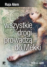 Pisarka Raja Alem przyjeżdża do Polski. Opowie o swojej powieści Wszystkie drogi prowadzą do Mekki