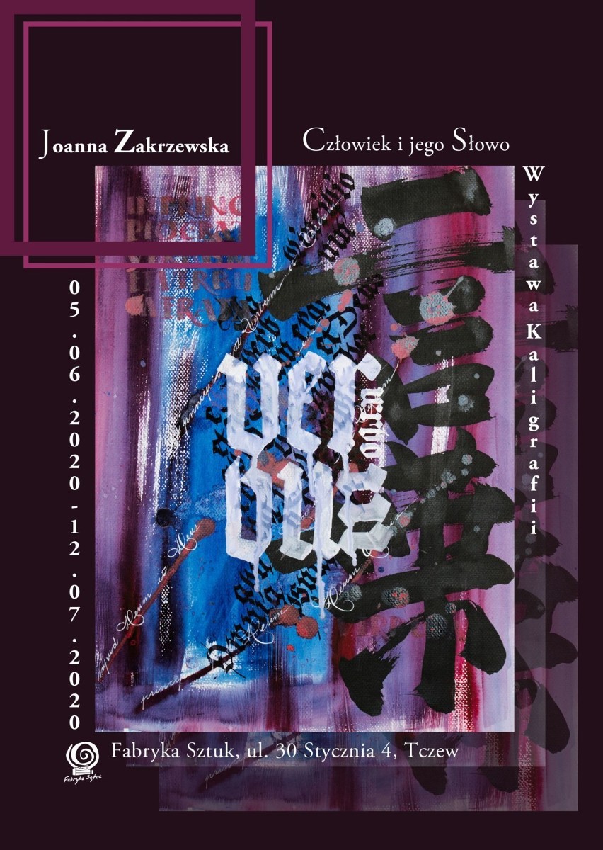Wystawa kaligrafii Człowiek i jego Słowo autorstwa Joanny Zakrzewskiej w Fabryce Sztuk w Tczewie