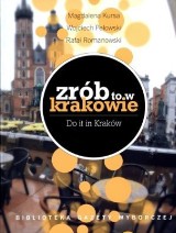 "Zrób to w Krakowie" - niezwykły przewodnik