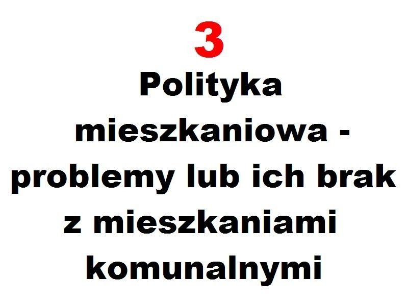 POLITYKA MIESZKANIOWA
Prezydent stara się rozwiązać problem...