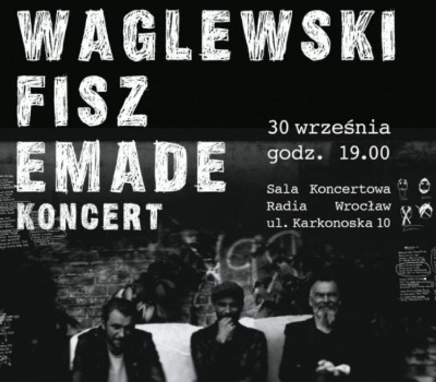 Dzisiaj o godz. 19.00 rozpocznie się koncert Waglewski Fisz...