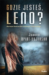 "Gdzie jesteś, Leno?" - Joanna Opiat - Bojarska (recenzja)