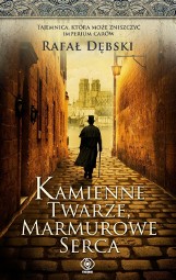 Rafał Dębski: Kamienne twarze, marmurowe serca [książka za recenzję]