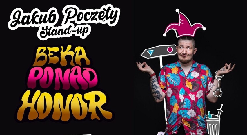 "Beka ponad honor" to najnowszy program komika Jakuba...