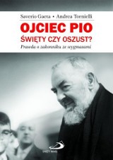 Ojciec Pio. Święty czy oszust? 