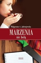 Malbork. Spotkania z Małgorzatą Jędrzejewską, autorką powieści &quot;Marzenia nie bolą&quot;