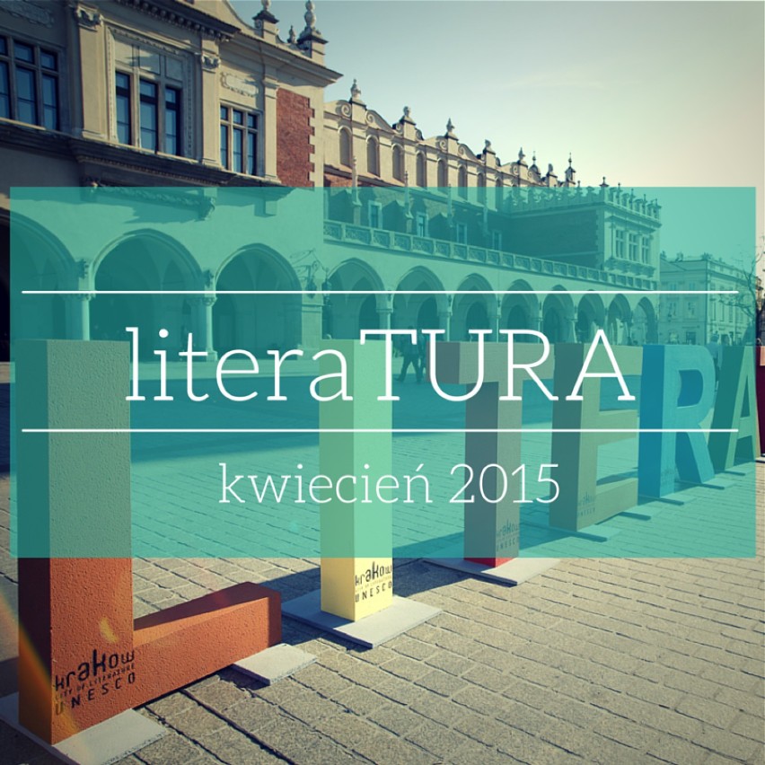 Kwiecień w Krakowie pod znakiem literatury