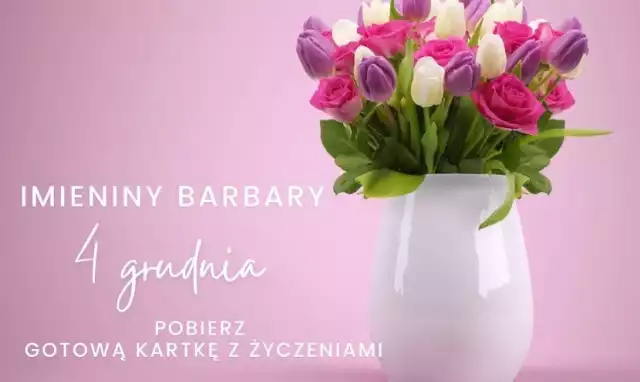 Mamy dla Was nowe propozycje kartek z życzeniami na imieniny Barbary - z tekstem i grafiką, gotowe do pobrania. Można wysłać je e-mailem, MMS-em, czy za pomocą popularnych komunikatorów (np. Messenger, WhatsApp). Zobacz je na kolejnych slajdach