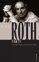 "Fakty. Autobiografia powieściopisarza" Philipa Rotha. Recenzja
