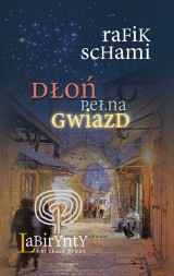 Wyciągnąć ręce i dotknąć gwiazd. Recenzja książki Rafika Schami