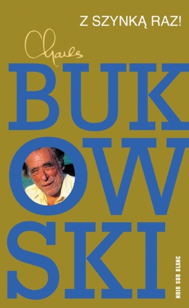 Charles Bukowski "Z szynką raz!"