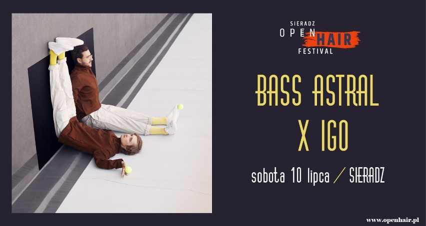 Bass Astral x Igo wystąpią w sobotę 10 lipca, na scenie...
