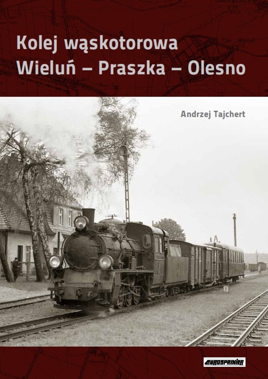 Autor książki "Kolej wąskotorowa Wieluń-Praszka-Olesno" przyjedzie do Wielunia