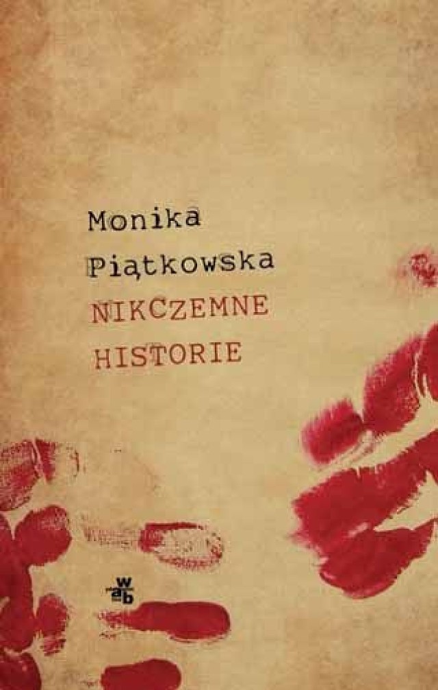 O książce Moniki Piątkowskiej „Nikczemne historie” będzie można porozmawiać na spotkaniu Dyskusyjnego Klubu Książki