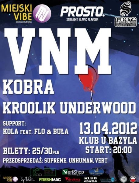 VNM, KOBRA, KROOLIK UNDERWOOD, KOLA feat. BUŁA & FLO/ Klub u Bazyla, ul. Święty Wojciech 28/ Piątek, 13 kwietnia, godz. 20:00/ Bilety 25/30 zł