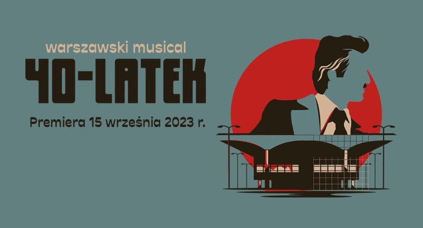 Muscial “40- Latek” to nowa muzyczna propozycja Teatru...