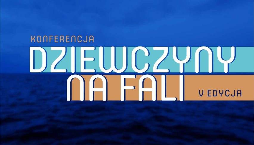 Piąta edycja wydarzenia "Dziewczyny na fali" w Narodowym...