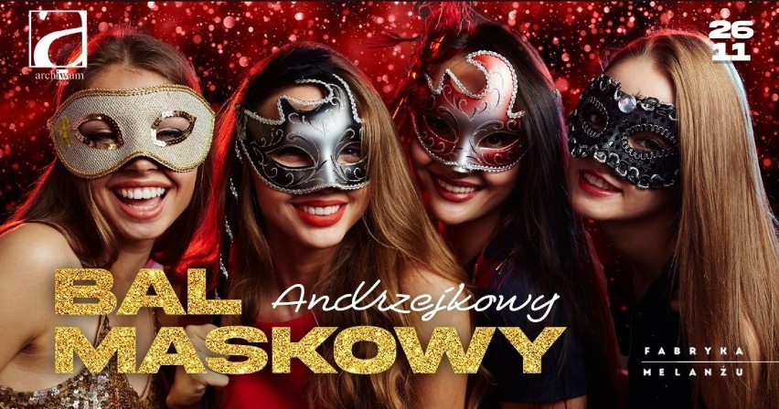 Andrzejkowy Bal Maskowy w Archiwum. Organizatorzy...