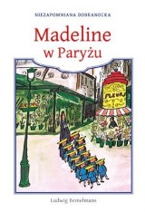 "Madeline w Paryżu" Ludwiga Bemelmansa. Dzieci ją lubią