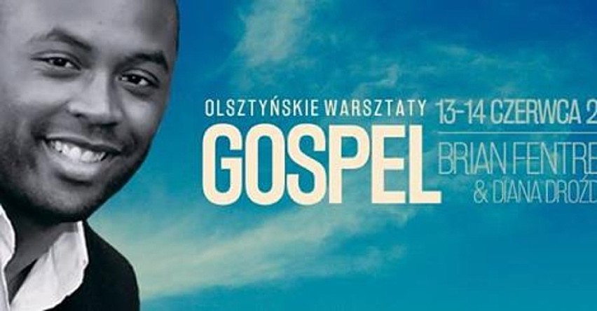 Finał Olsztyńskich Warsztatów Gospel. Wystąpi Brian Fentress
