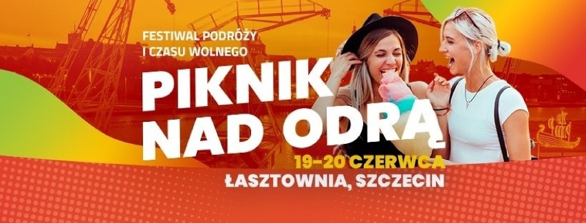  Już w ten weekend Piknik nad Odrą w Szczecinie! Jakie atrakcje na nas czekają?