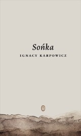 Ignacy Karpowicz "Sońka" - wygraj egzemplarz książki! [ROZWIĄZANY]