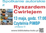 Biblioteka w Kole: Spotkanie z Ryszardem Ćwirlejem