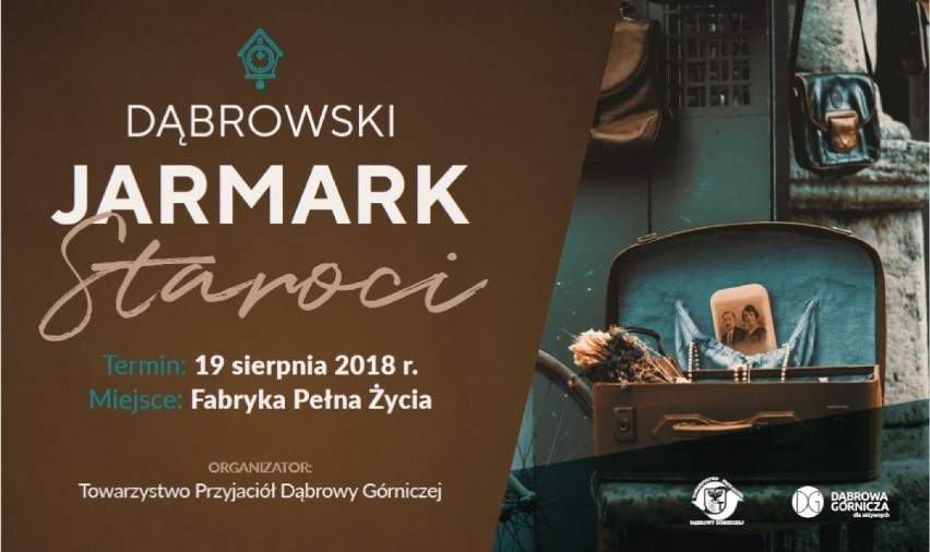 19 sierpnia Dąbrowski Jarmark Staroci w Fabryce Pełnej Życia 