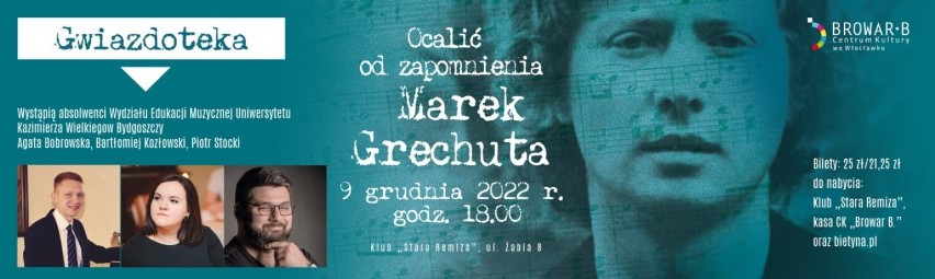 "Ocalić od zapomnienia. Marek Grechuta" - to tytuł koncertu...