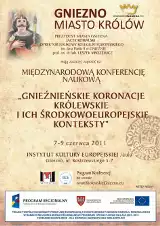 Konferencja historyczna &quot;Gnieźnieńskie Koronacje Królewskie i Ich Środkowoeuropejskie Konteksty&quot;
