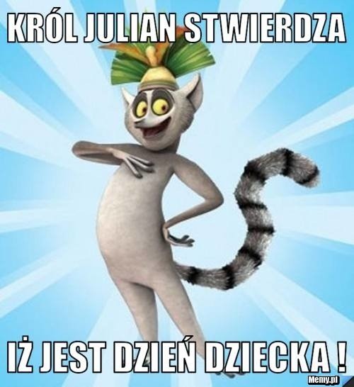 Dziś dzień dziecka! Mamy dla was najlepsze memy na 1 czerwca! 