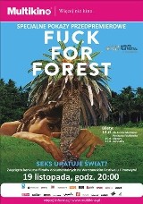 "Fuck For Forest" przedpremierowo w Multikinie 