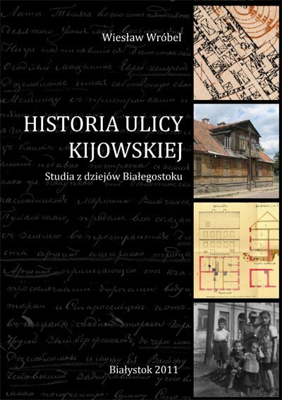 Wiesław Wróbel napisał monografię Historia ulicy Kijowskiej