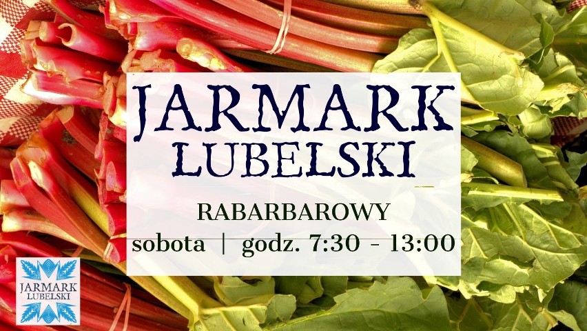 Rabarbarowy Jarmark Lubelski na Lubartowskiej...