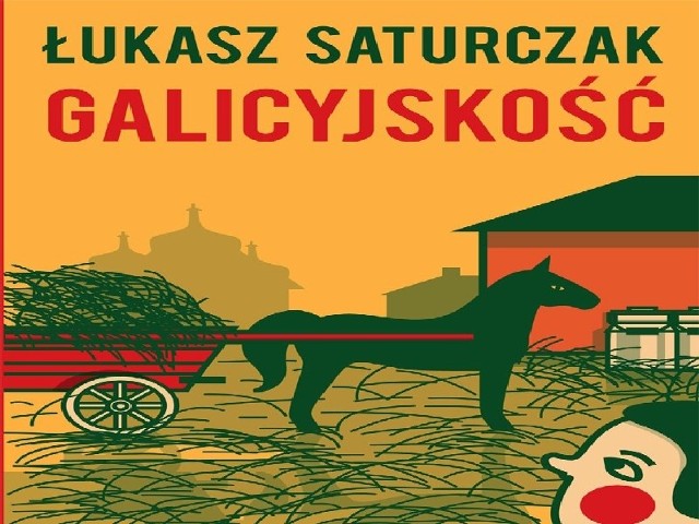 "Galicyjskość" Łukasza Saturczaka.