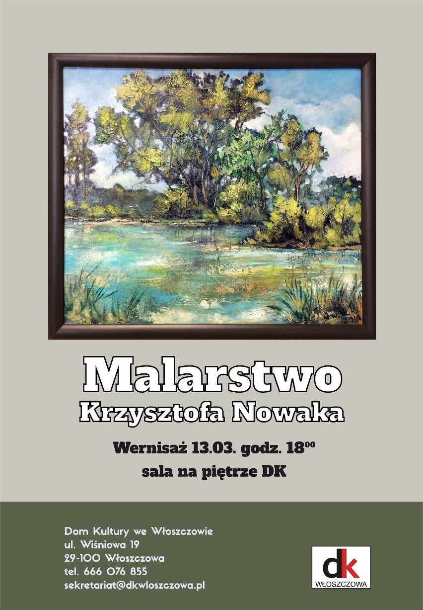 Dom Kultury we Włoszczowie zaprasza na wernisaż wystawy malarstwa Krzysztofa Nowaka – artysty z Wodzisławia